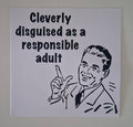 The "Stealth Mode Responsible Adult" Sticker