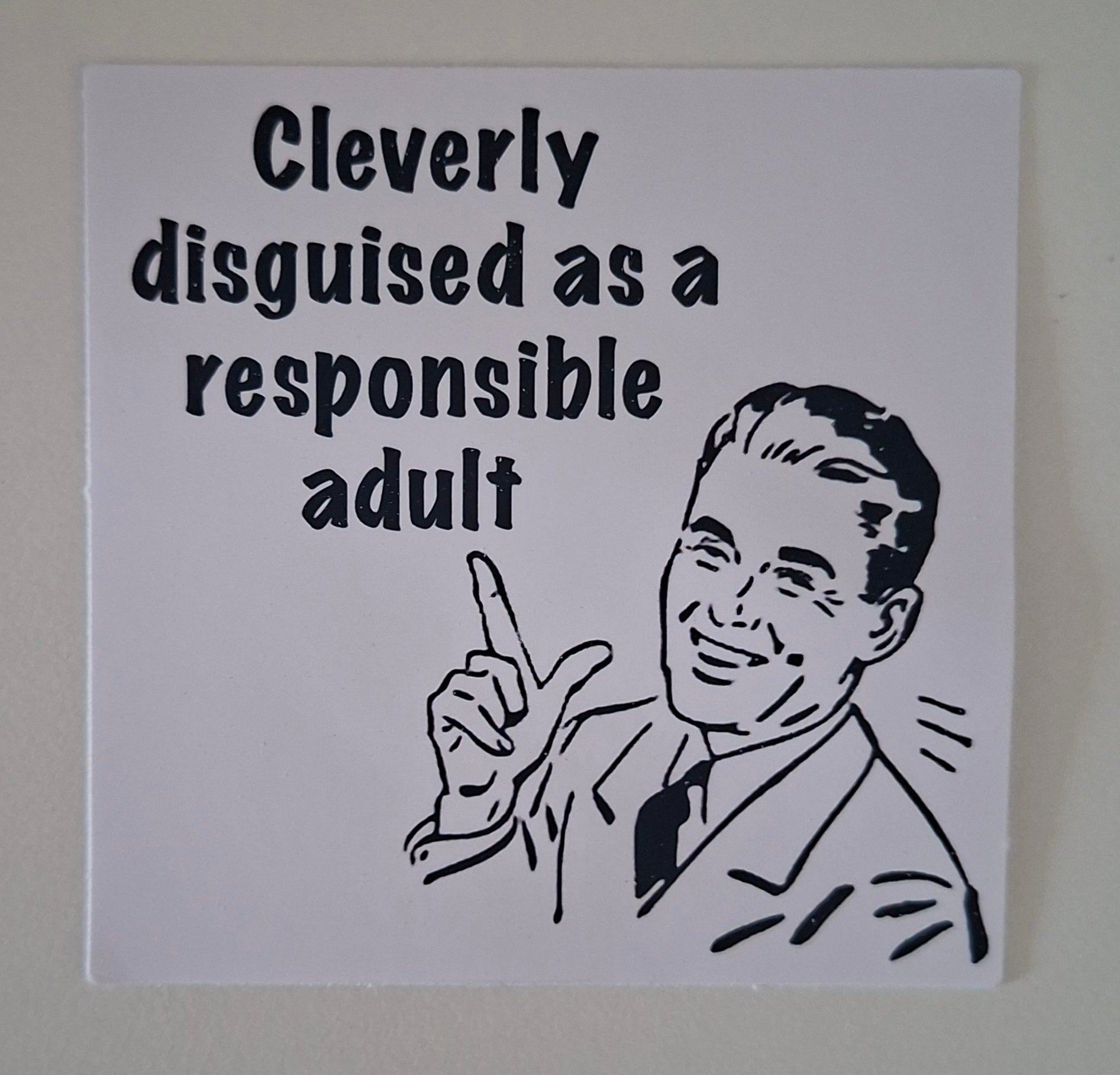 The "Stealth Mode Responsible Adult" Sticker