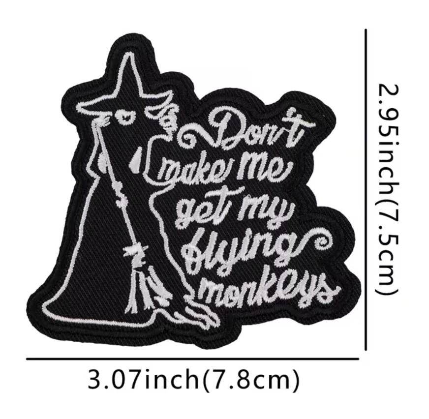 Dont make me get my flying monkies patch
