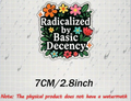 Radicalized by basic decency - sticker