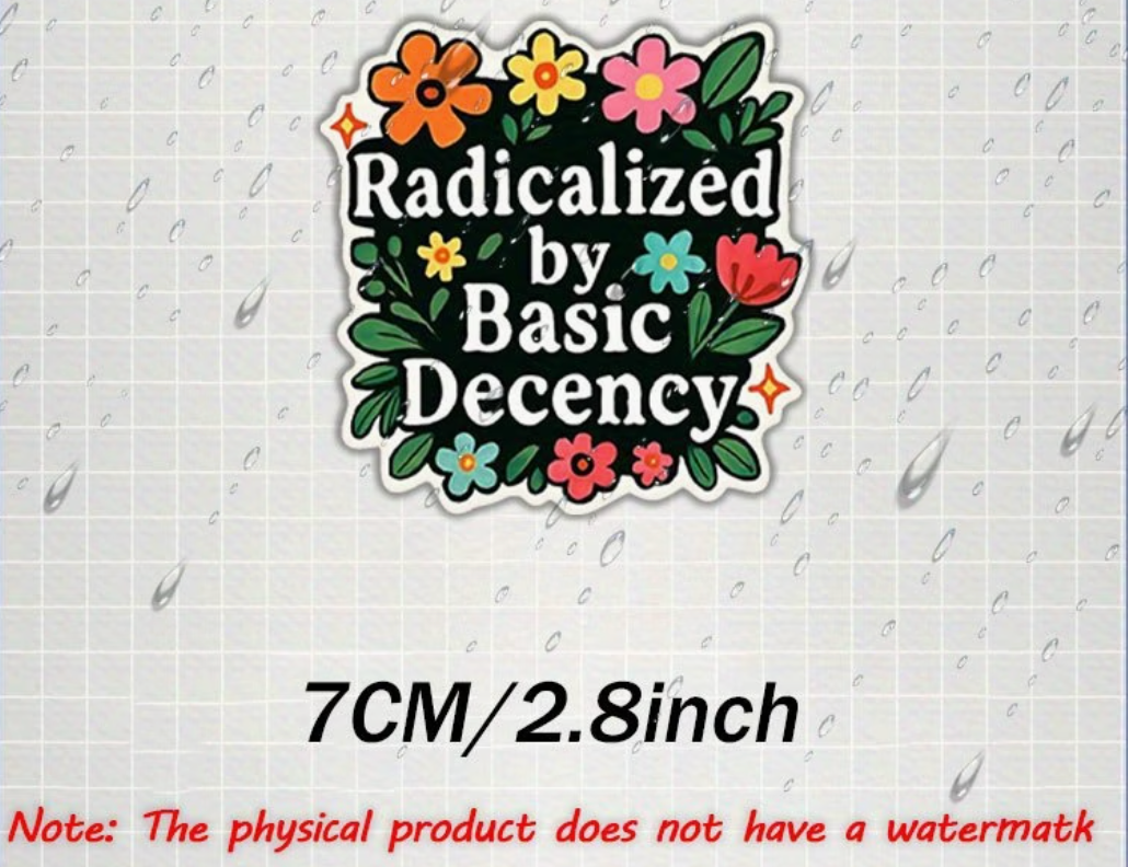 Radicalized by basic decency - sticker