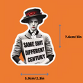 Same shit different century - sticker