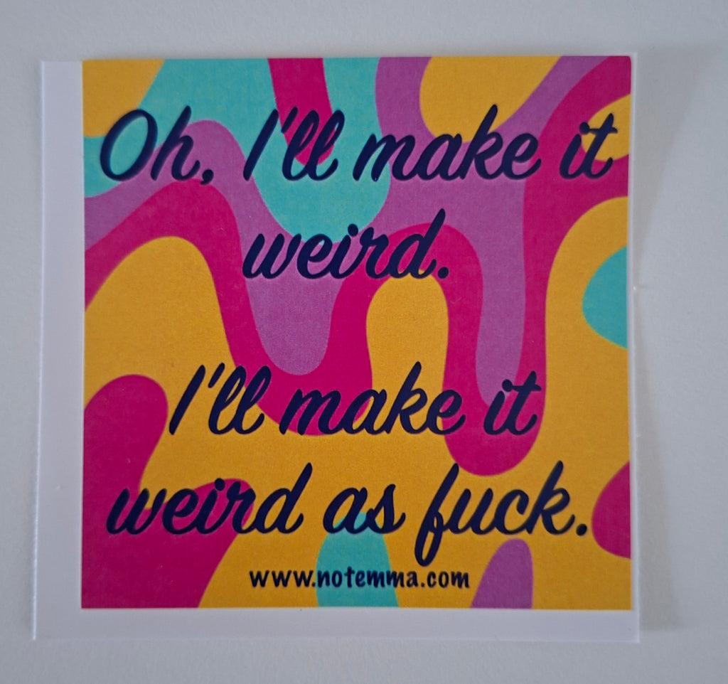 The "Challenge Accepted: Ultimate Weirdo" Sticker
