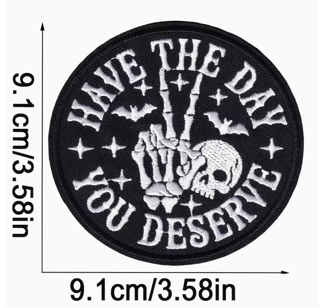 The day you deserve  patch
