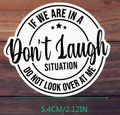 Dont laugh do not look at me - sticker
