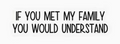 If you met my family - sticker