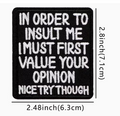 In order to insult me, I must value your opinion patch