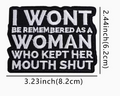 I wont be a woman who kept her mouth shut patch