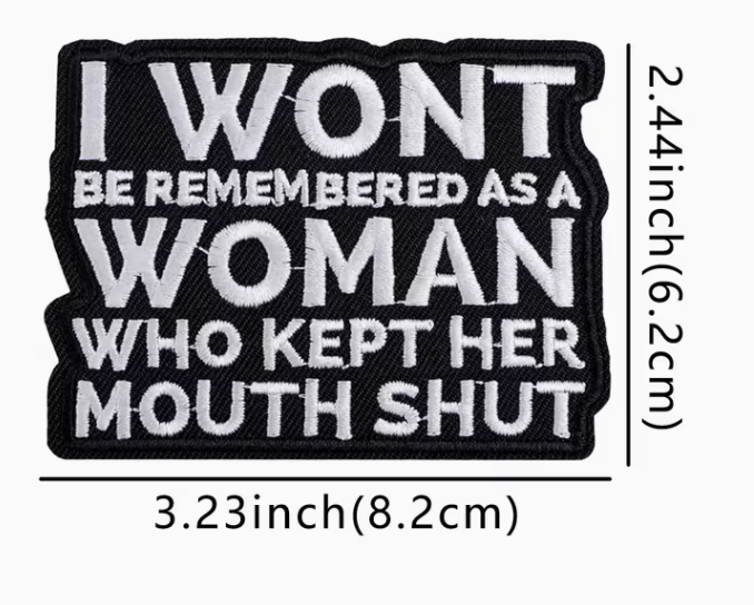 I wont be a woman who kept her mouth shut patch