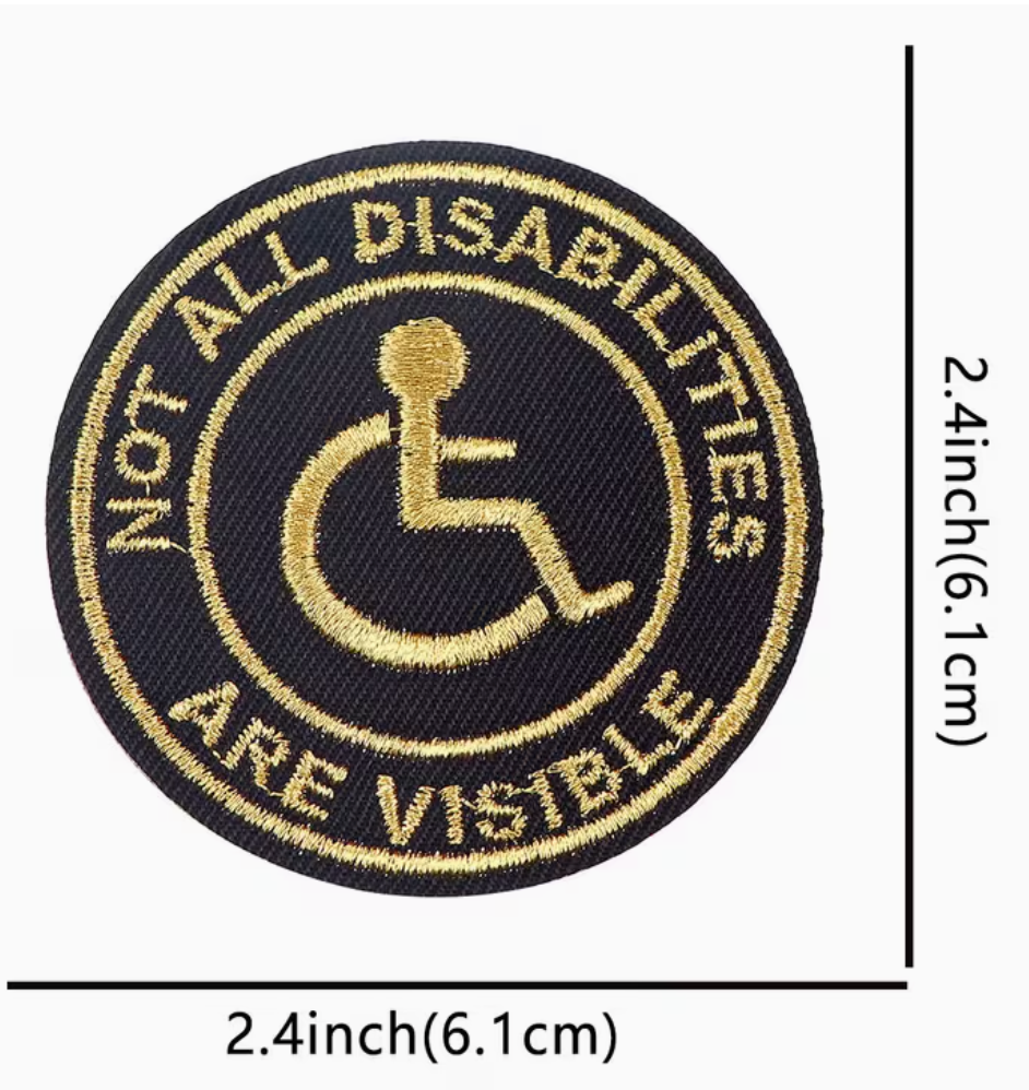 Not all disabilities are visible patch