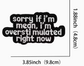 sorry if Im mean Im overstimlated patch