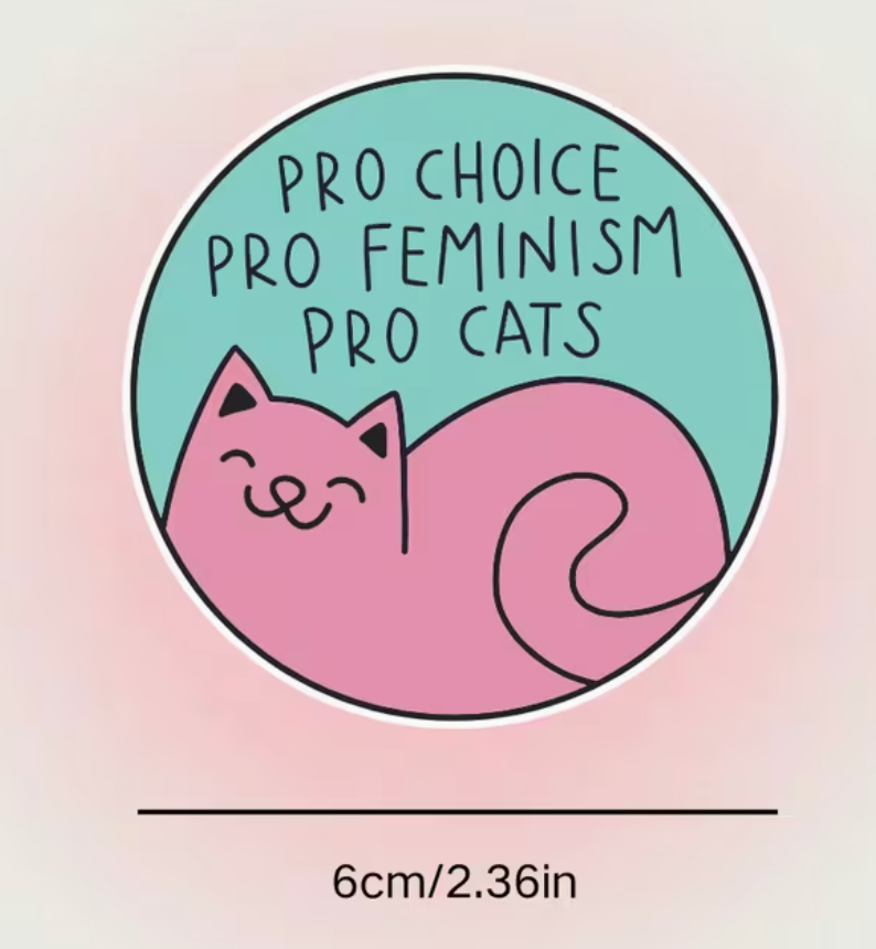Pro choice, pro cats, pro feminism - sticker