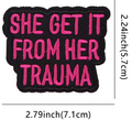 She get it from her trauma patch