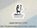 Have to say weird stuff - sticker
